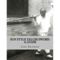 Sun Style Tai Chi Sword: A Guide