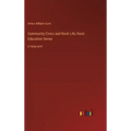Community Civics and Rural Life; Rural Education Series: in large print