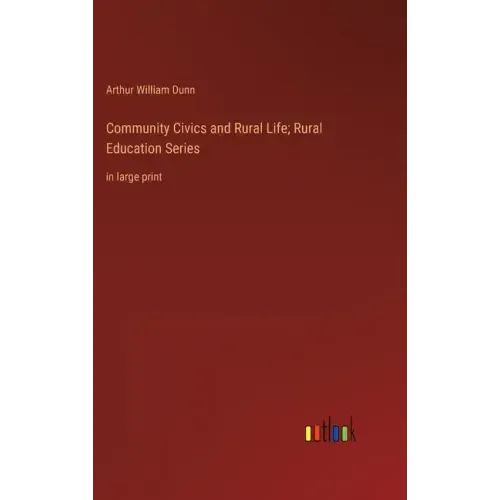 Community Civics and Rural Life; Rural Education Series: in large print