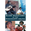 Blues Musicians of the Mississippi Delta
