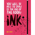 You Will Be Able to Draw by the End of This Book: Ink