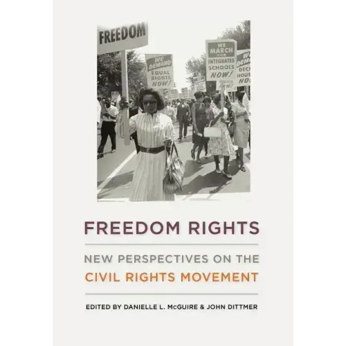 Freedom Rights: New Perspectives on the Civil Rights Movement