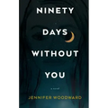 Ninety Days Without You