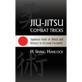 Jiu-Jitsu Combat Tricks: Japanese Feats of Attack and Defence in Personal Encounter