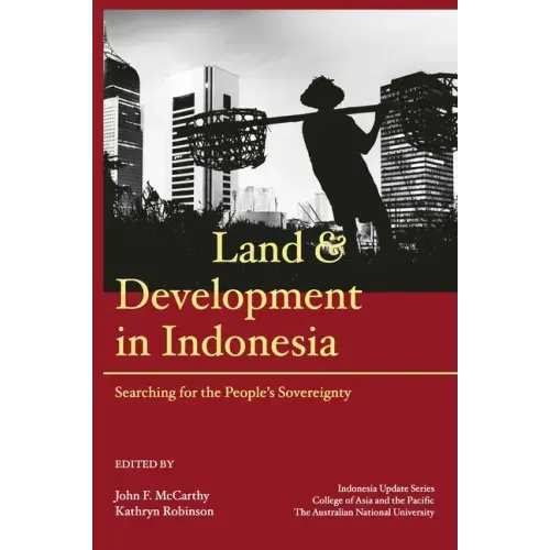 Land and Development in Indonesia: Searching for the People's Sovereignty