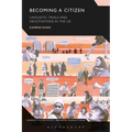 Becoming a Citizen: Linguistic Trials and Negotiations in the UK