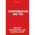 Disinformation and You: Identify Propaganda and Manipulation