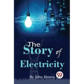 The Story Of Electricity