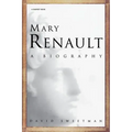 Mary Renault: A Biography
