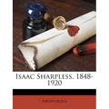 Isaac Sharpless, 1848-1920