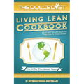 The Dolce Diet: Living Lean Cookbook