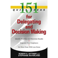 151 Quick Ideas for Delegating and Decision-Making