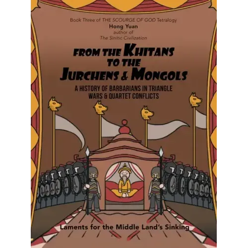 From the Khitans to the Jurchens & Mongols: A History of Barbarians in Triangle Wars & Quartet Conflicts