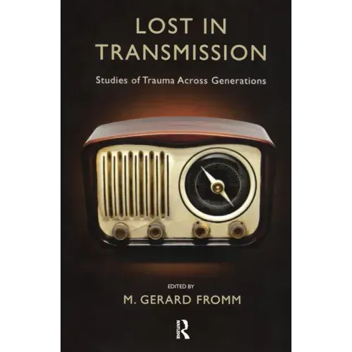 Lost in Transmission: Studies of Trauma Across Generations