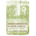 Maroon Communities in South Carolina: A Documentary Record