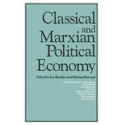 Classical and Marxian Political Economy: Essays in Honour of Ronald L. Meek