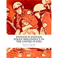 Enough Is Enough: Police Misconduct in the United States
