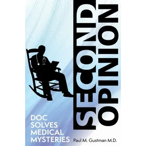 Second Opinion: Doc Solves Medical Mysteries