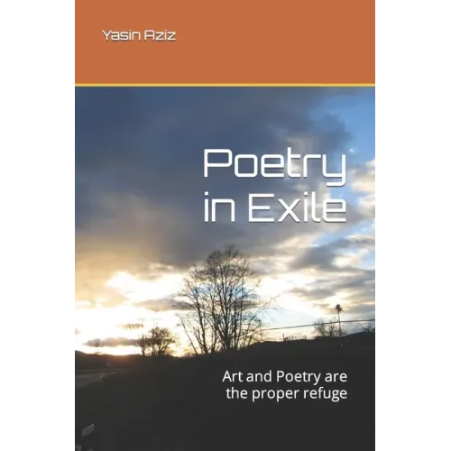 Poetry in Exile: Art and Poetry are the proper refuge