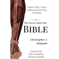 The Foot & Ankle Pain Bible: A Self-Care Guide to Eliminating the Source of Your Foot Pain
