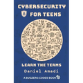 Cybersecurity for Teens: Learn the Terms