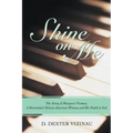 Shine on Me: The Story of Margaret Vizinau, a Determined African-American Woman and Her Faith in God