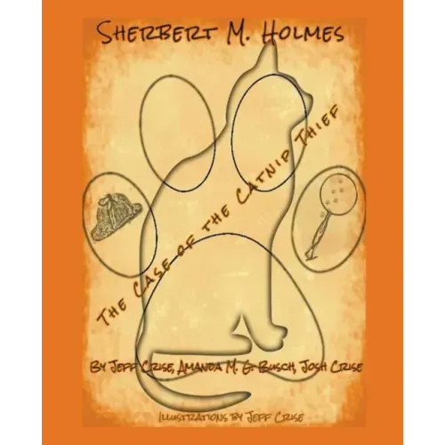 Sherbert M. Holmes The Case of the Catnip Thief
