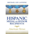 Hispanic Medal of Honor Recipients: American Heroes