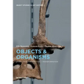 Objects and Organisms: Vivification - Reification - Transformation