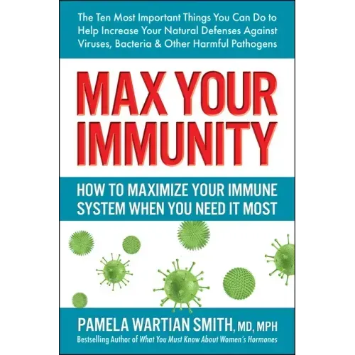 Max Your Immunity: How to Maximize Your Immune System When You Need It Most
