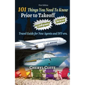 101 Things You Need To Know Prior to Takeoff: Travel Guide For New Agents and DIY'ers