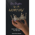 Dear Daughters, You Are Worthy!