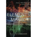 Elements of Magic: Reclaiming Earth, Air, Fire, Water & Spirit