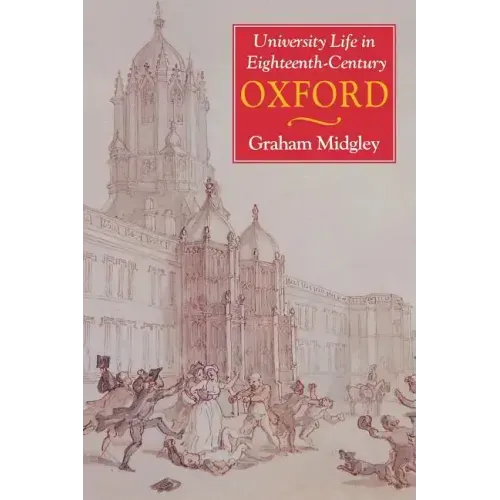 University Life in Eighteenth-Century Oxford