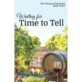 Waiting for Time to Tell: Book Three of The Thomas Hall Series