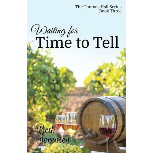 Waiting for Time to Tell: Book Three of The Thomas Hall Series