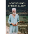 Into the Hands of the Unknown: an Indian Sojourn with a Harvard Renunciant