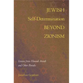 Jewish Self-Determination Beyond Zionism: Lessons from Hannah Arendt and Other Pariahs