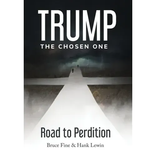 Trump: The Chosen One: Road to Perdition