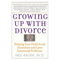 Growing Up with Divorce: Helping Your Child Avoid Immediate and Later Emotional Problems