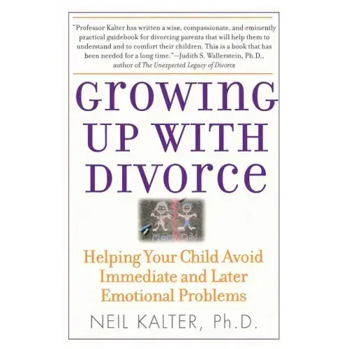 Growing Up with Divorce: Helping Your Child Avoid Immediate and Later Emotional Problems