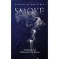 Smoke: A Collection of Fiction and Non-fiction