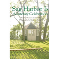 Sag Harbor Is: A Literary Celebration