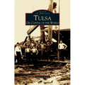 Tulsa: Oil Capital of the World