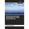Photosystem-based biosensors for water biomonitoring