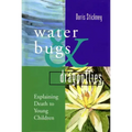 Water Bugs and Dragonflies: Explaining Death to Young Children
