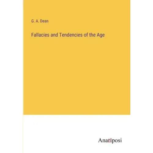 Fallacies and Tendencies of the Age