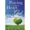 PRAYING to gain the Heart Of God