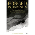 Forged in Darkness: The Many Paths of Personal Transformation
