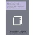 Persimmon Hill: A Narrative Of Old St. Louis And The Far West